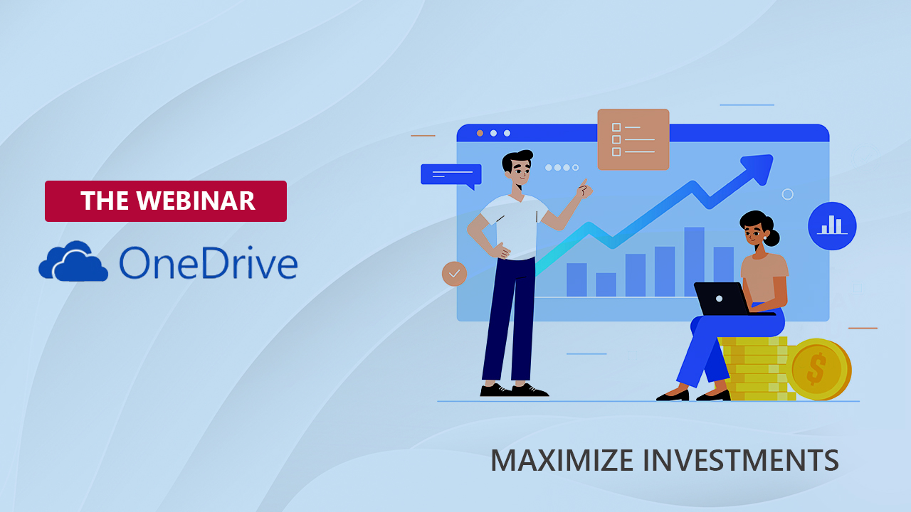 Maximizing Your Office 365 Investments With OneDrive