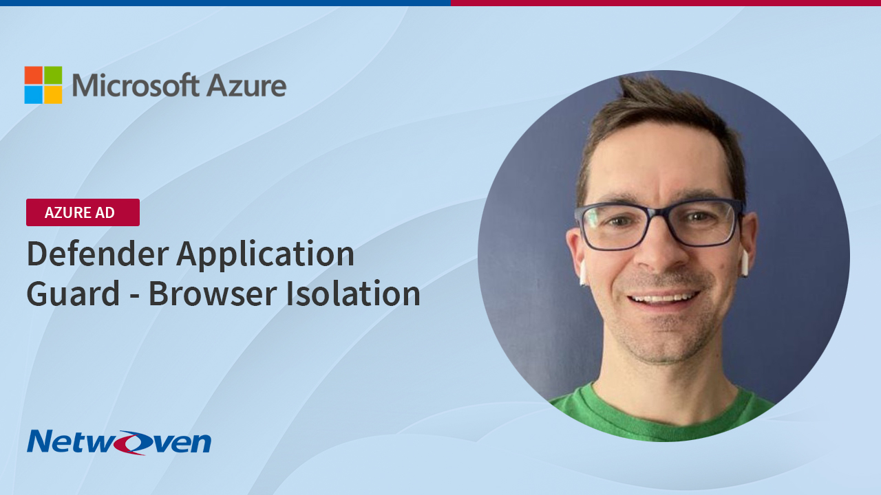 Defender Application Guard – Browser Isolation