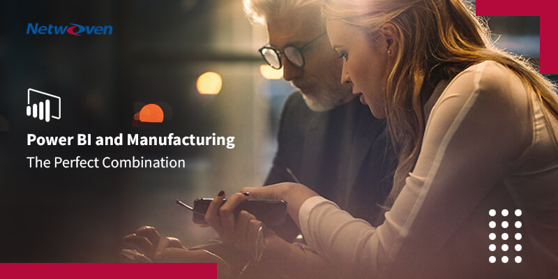 Power BI and Manufacturing: The Perfect Combination