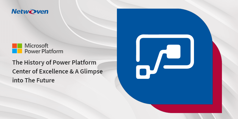 The History of Power Platform Center of Excellence & A Glimpse into The Future