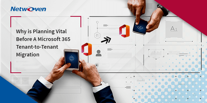 Why is Planning Vital Before A Microsoft 365 Tenant-to-Tenant Migration