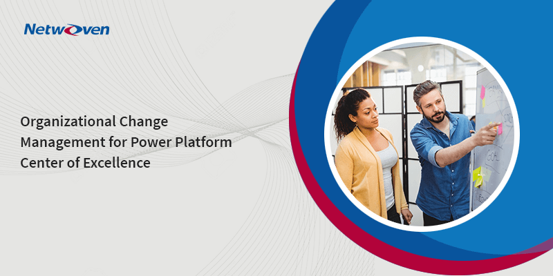 Organizational Change Management for Power Platform Center of Excellence