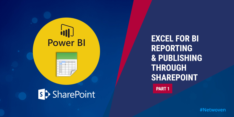 Excel for BI Reporting and Publishing Through SharePoint