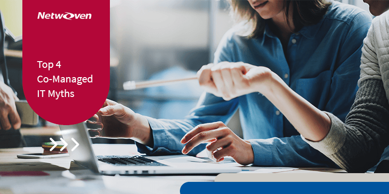 Top 4 Co-Managed IT Myths
