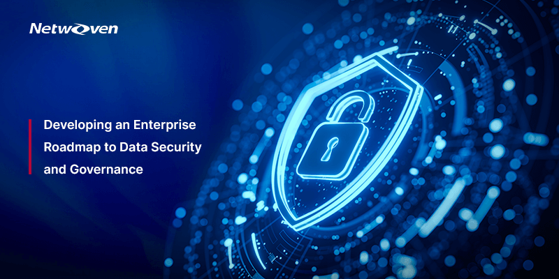 Developing an Enterprise Roadmap to Data Security and Governance